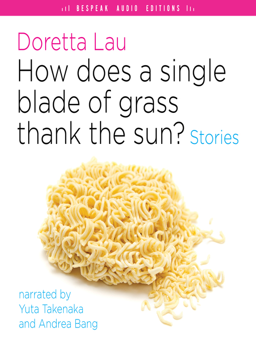 Title details for How Does a Single Blade of Grass Thank the Sun? by Doretta Lau - Available